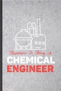 Happiness Is Being of Chemical Engineer