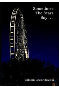 Sometimes the Stars Say...