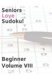 Seniors Love Sudoku! Beginner - Volume VIII