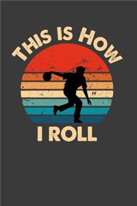 This Is How I Roll