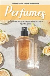 The Best Super Simple Homemade Perfumes