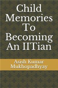 Child Memories To Becoming An IITian