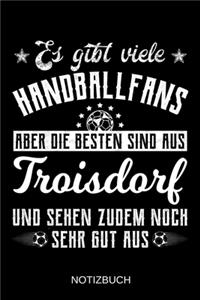 Es gibt viele Handballfans aber die besten sind aus Troisdorf und sehen zudem noch sehr gut aus: A5 Notizbuch Liniert 120 Seiten Geschenk/Geschenkidee zum Geburtstag Weihnachten Ostern Vatertag Muttertag Namenstag