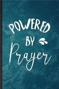 Powered by Prayer