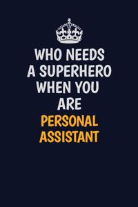 Who Needs A Superhero When You Are Personal Assistant