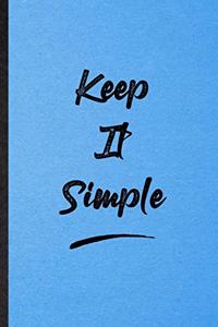 Keep It Simple
