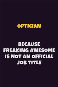Optician, Because Freaking Awesome Is Not An Official Job Title