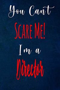 You Can't Scare Me! I'm A Director