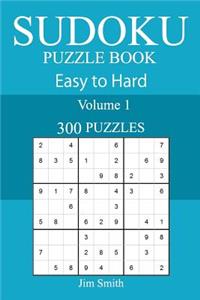 300 Easy to Hard Sudoku Puzzle Book