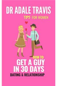How to Get a Guy in 30 Days
