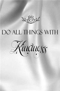 do all things with kindness