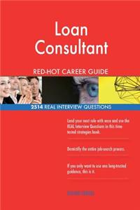 Loan Consultant RED-HOT Career Guide; 2514 REAL Interview Questions