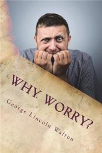 Why Worry?