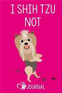 I Shih Tzu Not