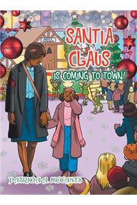 Santia Claus Is Coming to Town!