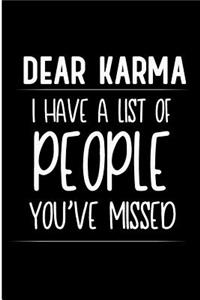 Dear Karma I Have a List of People You've Missed