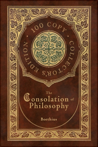The Consolation of Philosophy (100 Copy Collector's Edition)