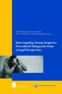 Interrogating Young Suspects I: Procedural Safeguards from a Legal Perspective