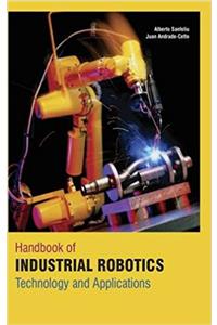 Handbook of Industrial Robotics: Technology and Applications