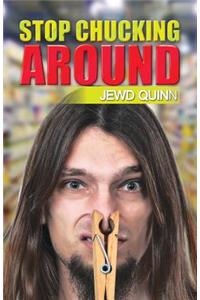 Stop Chucking Around