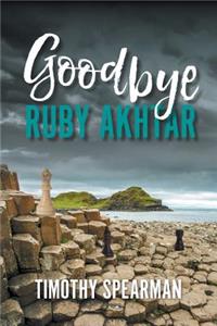 Goodbye Ruby Akhtar