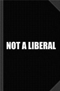 Not a Liberal Journal Notebook