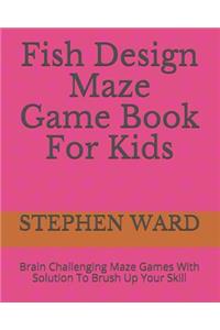 Fish Design Maze Game Book For Kids