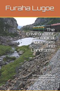 Environment, Geological Processes and Landforms