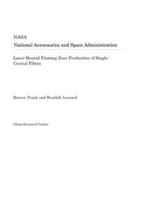 Laser-Heated Floating Zone Production of Single-Crystal Fibers