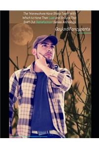 The 'werewolves Have Sharp Teeth with Which to Hone Their Lust and Snouts That Sniff Out Satisfaction' Series Anthology
