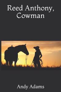 Reed Anthony, Cowman