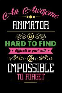 An Awesome Animator Is Hard to Find Difficult to Part with & Impossible to Forget