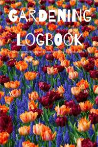 Gardening Logbook Garden Notebook to Keep Track of the Plants You Grow & Love
