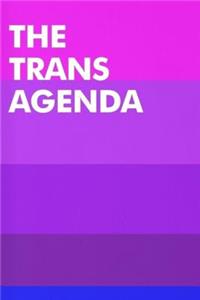 The Trans Agenda: Blank Lined Notebook, Ruled, Journal Paper Notebook, Diary, Planner, Organizer