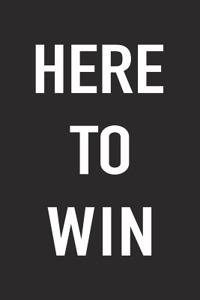 Here to Win