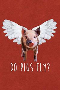 Do Pigs Fly?