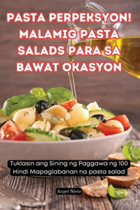 Pasta Perpeksyon! Malamig Pasta Salads Para Sa Bawat Okasyon