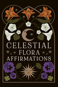 Celestial Flora Affirmation Deck