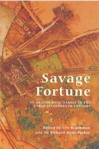 Savage Fortune: An Aristocratic Family in the Early Seventeenth Century