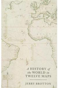 A History of the World in Twelve Maps