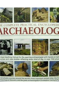 The Complete Practical Encyclopedia Of Archaeol