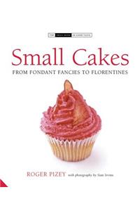 Small Cakes: From Fondant Fancies to Florentines