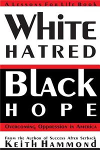 White Hatred Black Hope