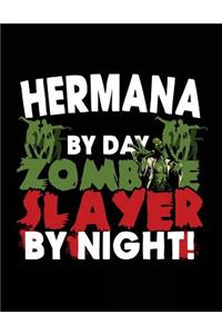 Hermana By Day Zombie Slayer By Night!
