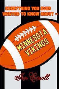 Everything You Ever Wanted to Know About Minnesota Vikings