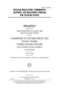 Nuclear Regulatory Commission's licensing and relicensing process for nuclear plants