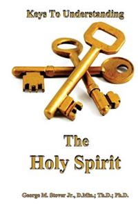 Keys To Understanding The Holy Spirit