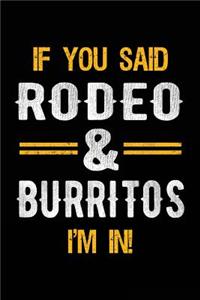 If You Said Rodeo & Burritos I'm In