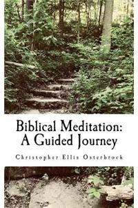 Biblical Meditation: A Guided Journey