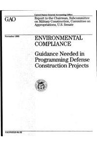 Environmental Compliance: Guidance Needed in Programming Defense Construction Projects